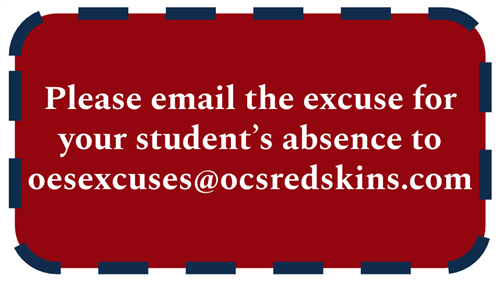 Please email excuses to oesexcuses@ocsredskins.com 